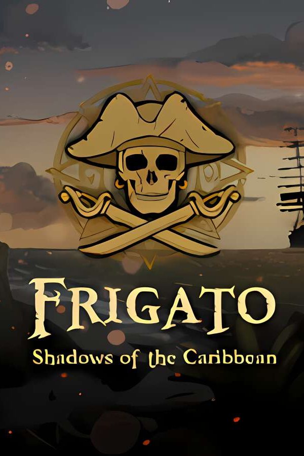 护卫舰：加勒比之影/Frigato: Shadows of the Caribbean