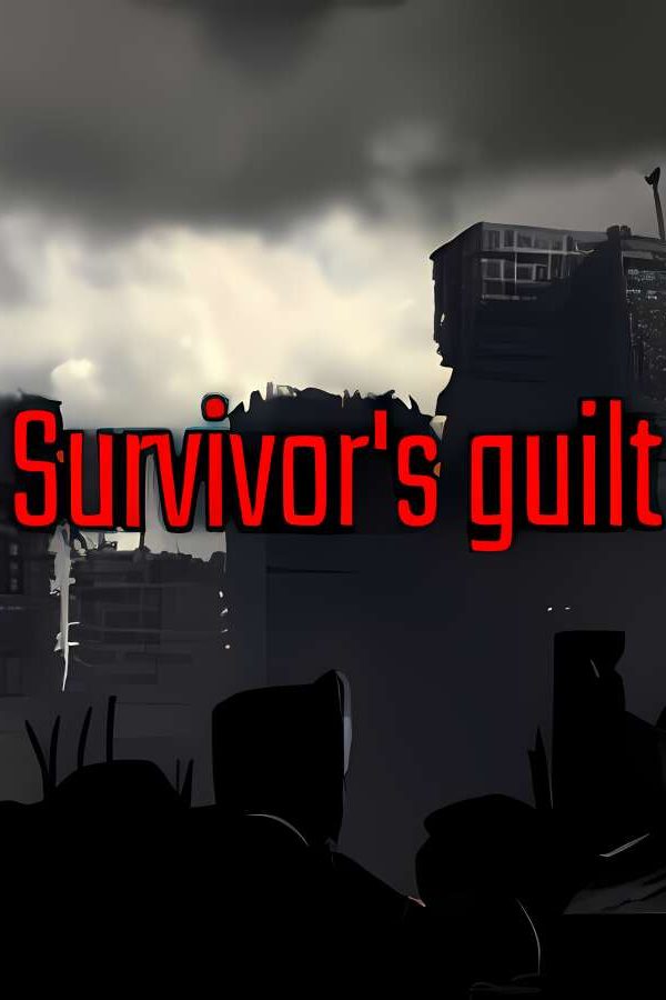 幸存者的罪恶感/Survivor’s guilt