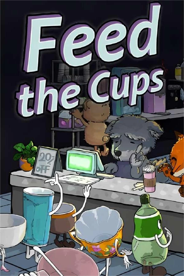 杯杯倒满/Feed The Cups